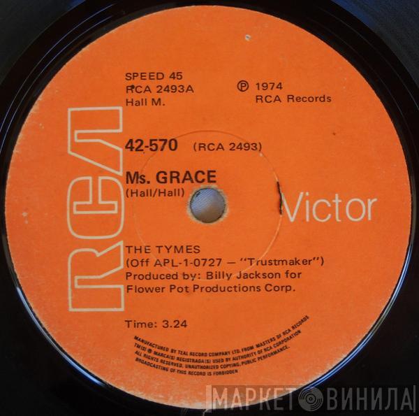  The Tymes  - Ms. Grace / The Crutch