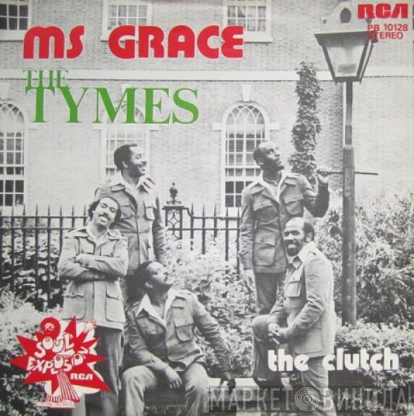  The Tymes  - Ms. Grace / The Crutch