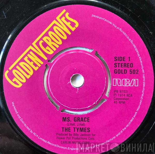  The Tymes  - Ms. Grace / You Little Trustmaker