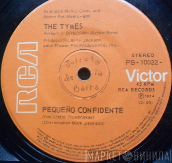  The Tymes  - Pequeño Confidente = You Little Trustmaker / Las Colinas Del Norte = The North Hills