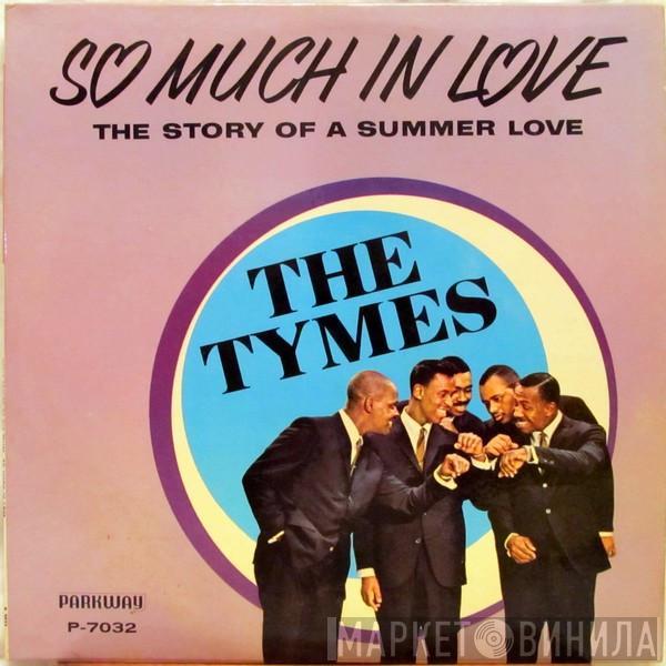  The Tymes  - So Much In Love