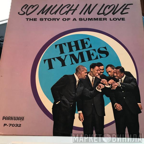  The Tymes  - So Much In Love