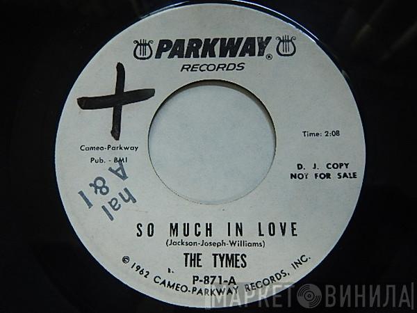 The Tymes  - So Much In Love