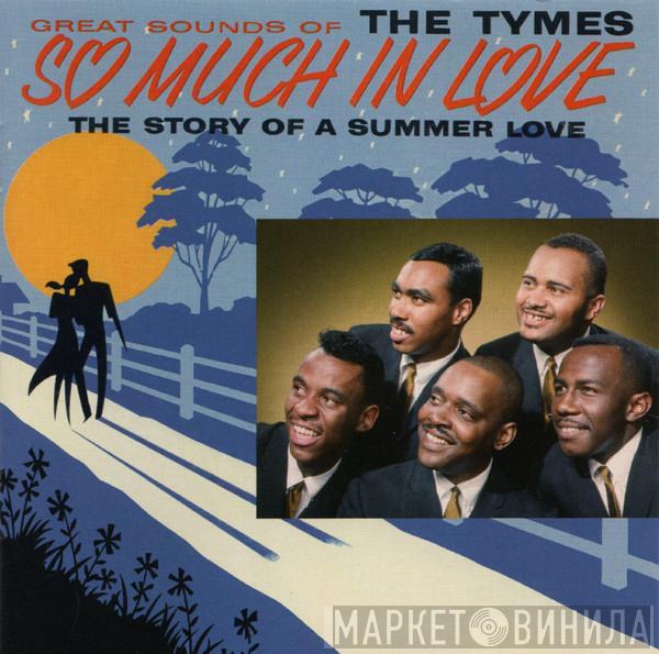  The Tymes  - So Much In Love