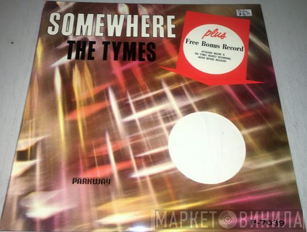  The Tymes  - Somewhere