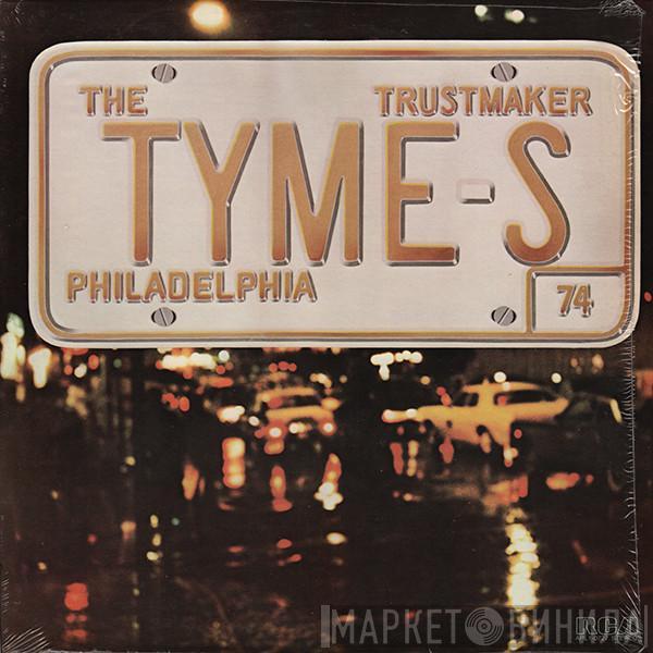  The Tymes  - Trustmaker