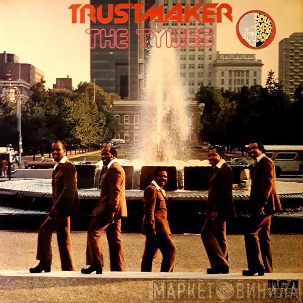  The Tymes  - Trustmaker