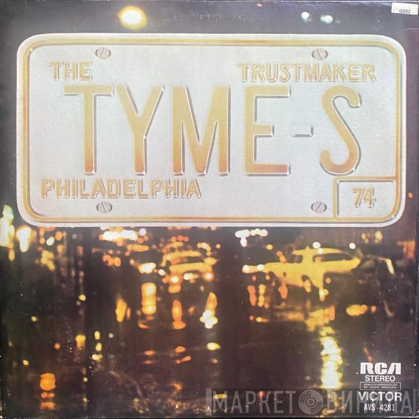  The Tymes  - Trustmaker