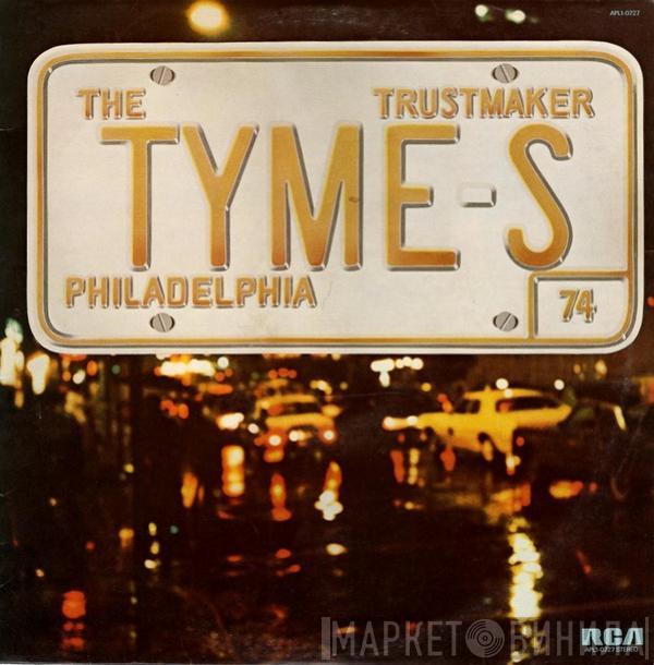  The Tymes  - Trustmaker