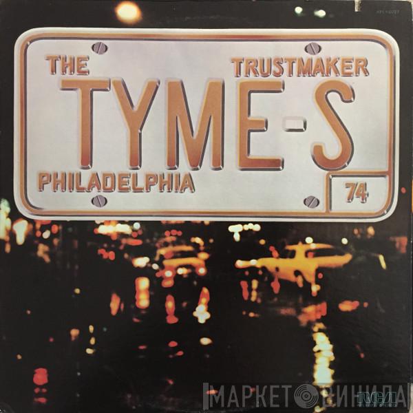  The Tymes  - Trustmaker