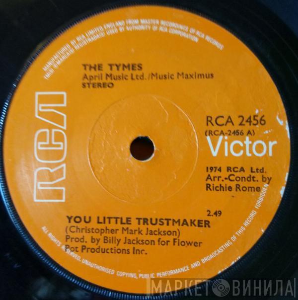  The Tymes  - You Little Trustmaker