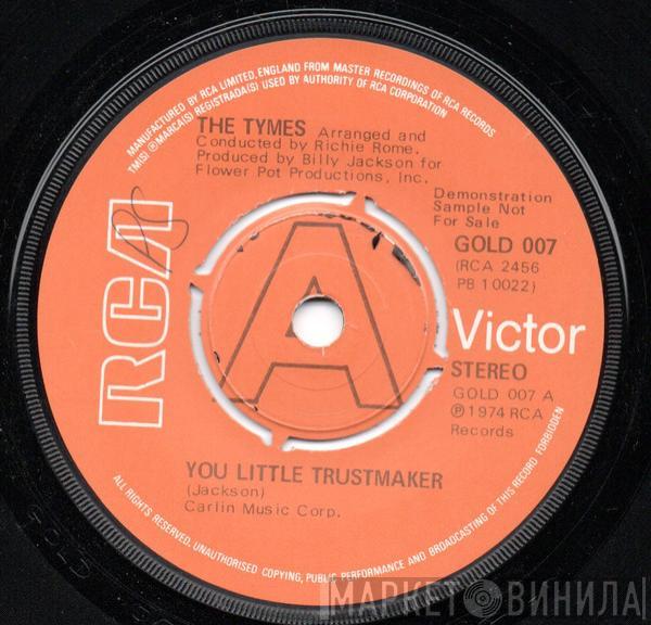  The Tymes  - You Little Trustmaker