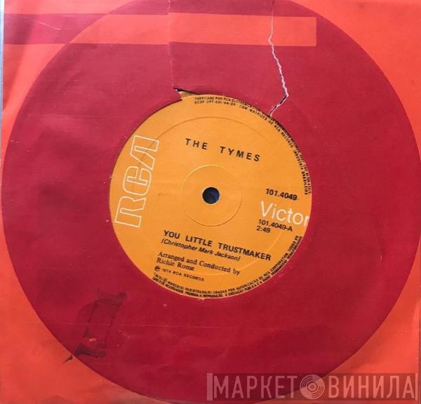  The Tymes  - You Little Trustmaker