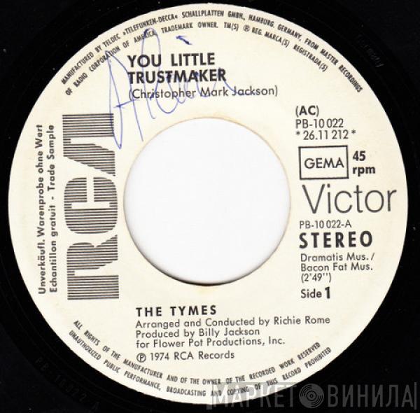  The Tymes  - You Little Trustmaker