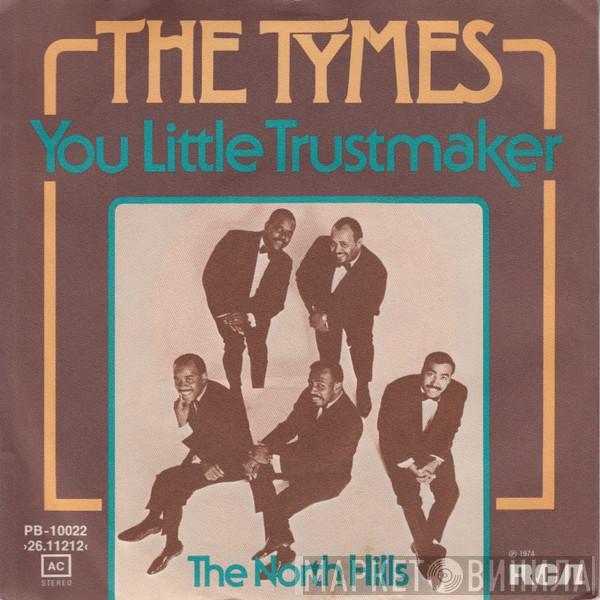  The Tymes  - You Little Trustmaker
