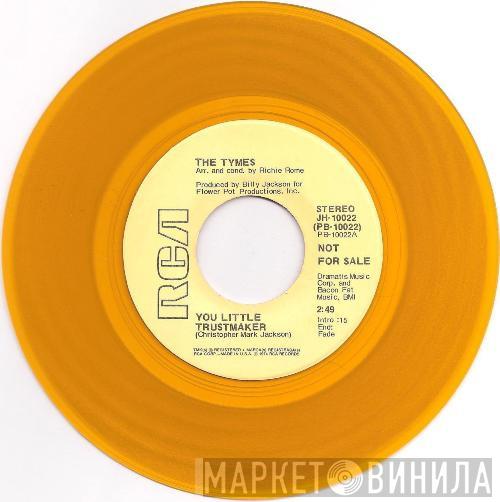  The Tymes  - You Little Trustmaker