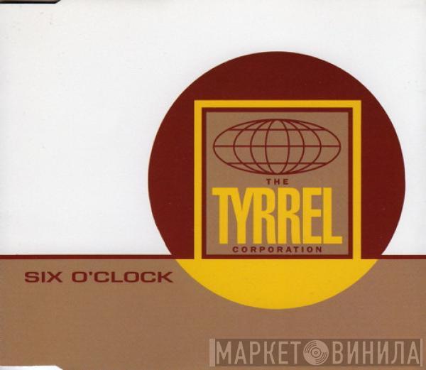  The Tyrrel Corporation  - Six O'Clock