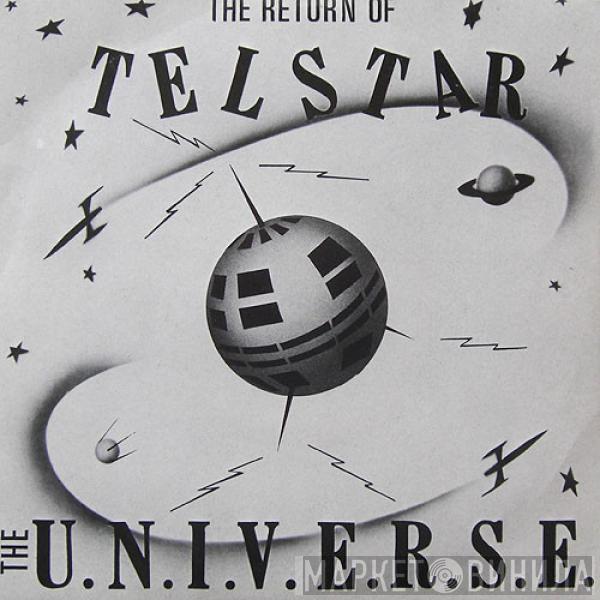 The U.N.I.V.E.R.S.E. - The Return Of Telstar