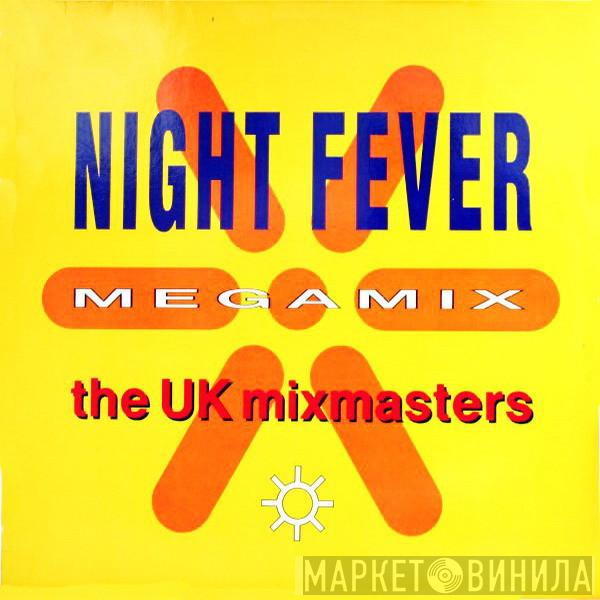  The UK Mixmasters  - Night Fever Megamix