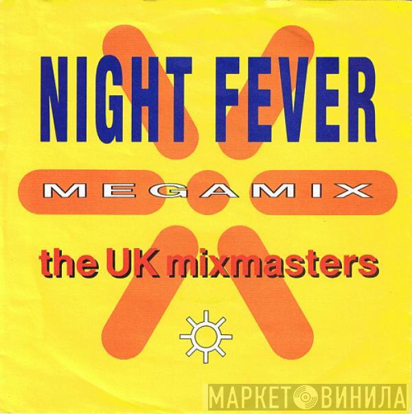  The UK Mixmasters  - The Night Fever Megamix
