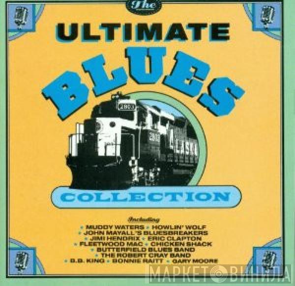  - The Ultimate Blues Collection