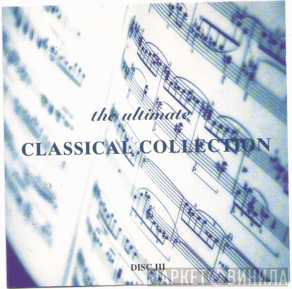  - The Ultimate Classical Collection