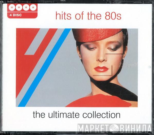  - The Ultimate Collection Hits Of The 80s