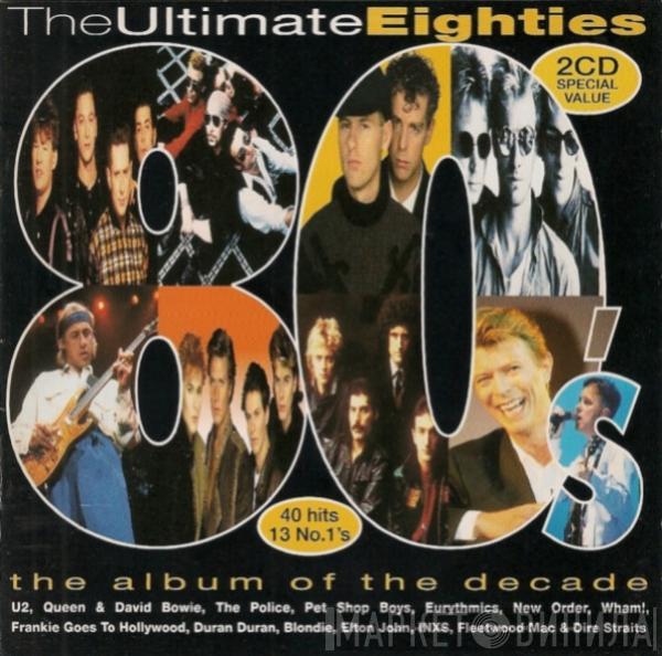  - The Ultimate Eighties (The Album Of The Decade)