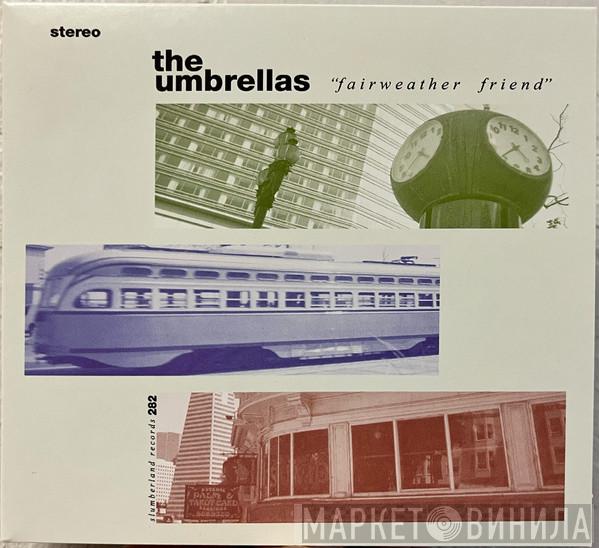 The Umbrellas  - Fairweather Friend