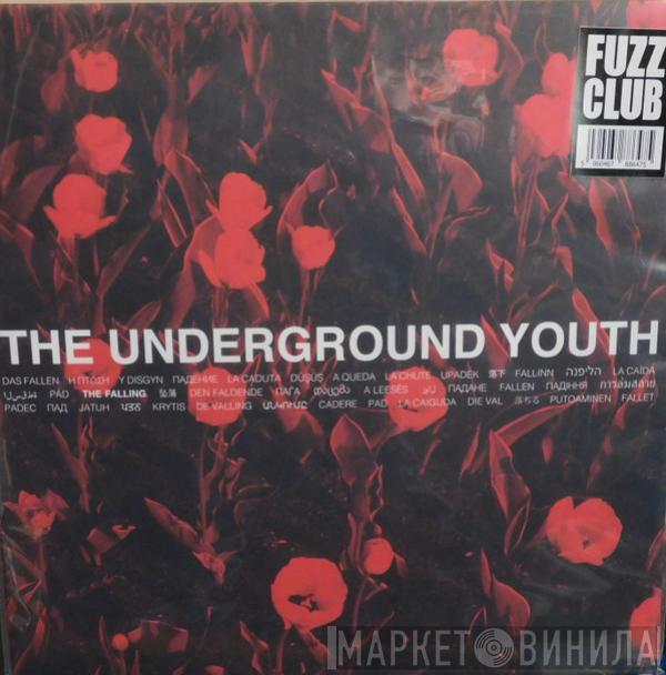 The Underground Youth - The Falling