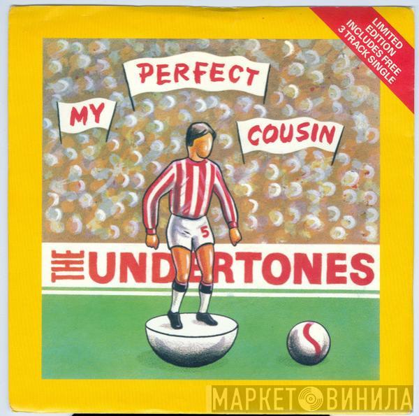  The Undertones  - My Perfect Cousin / Here Comes The Summer