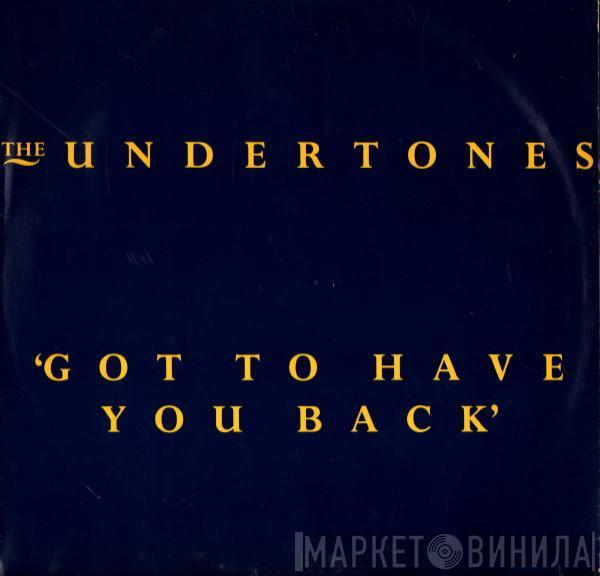 The Undertones - Got To Have You Back