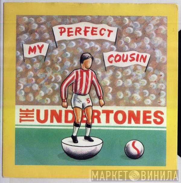  The Undertones  - My Perfect Cousin