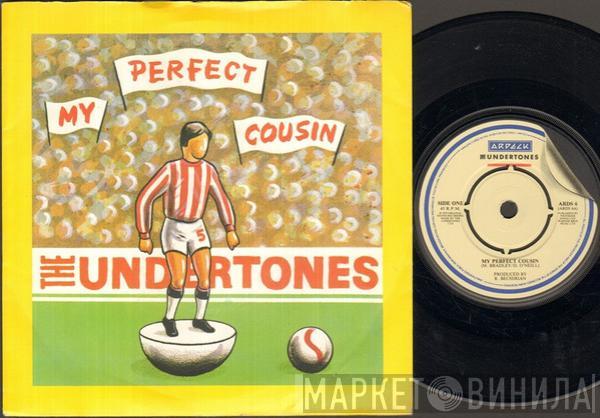  The Undertones  - My Perfect Cousin