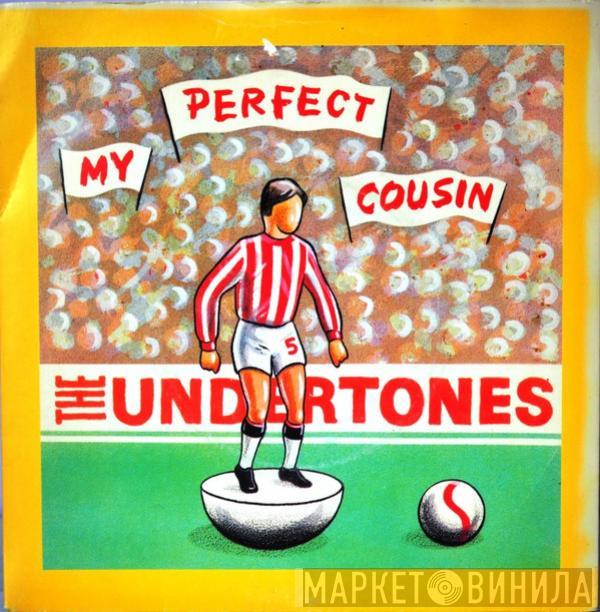  The Undertones  - My Perfect Cousin