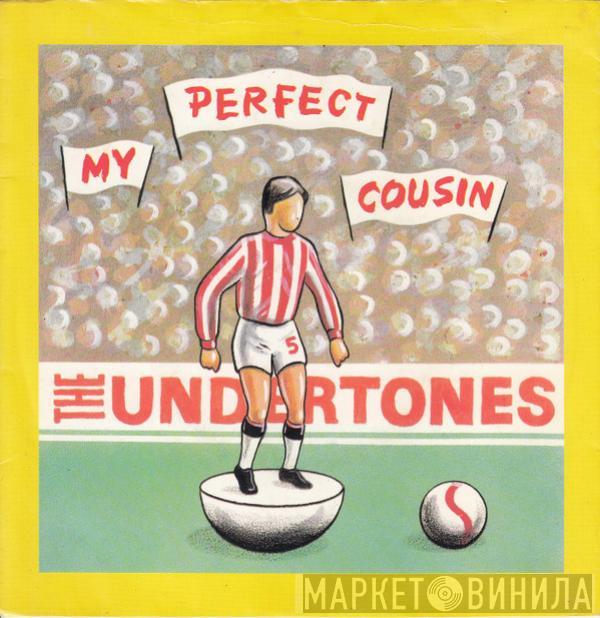  The Undertones  - My Perfect Cousin