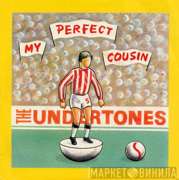  The Undertones  - My Perfect Cousin