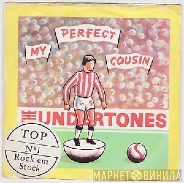  The Undertones  - My Perfect Cousin