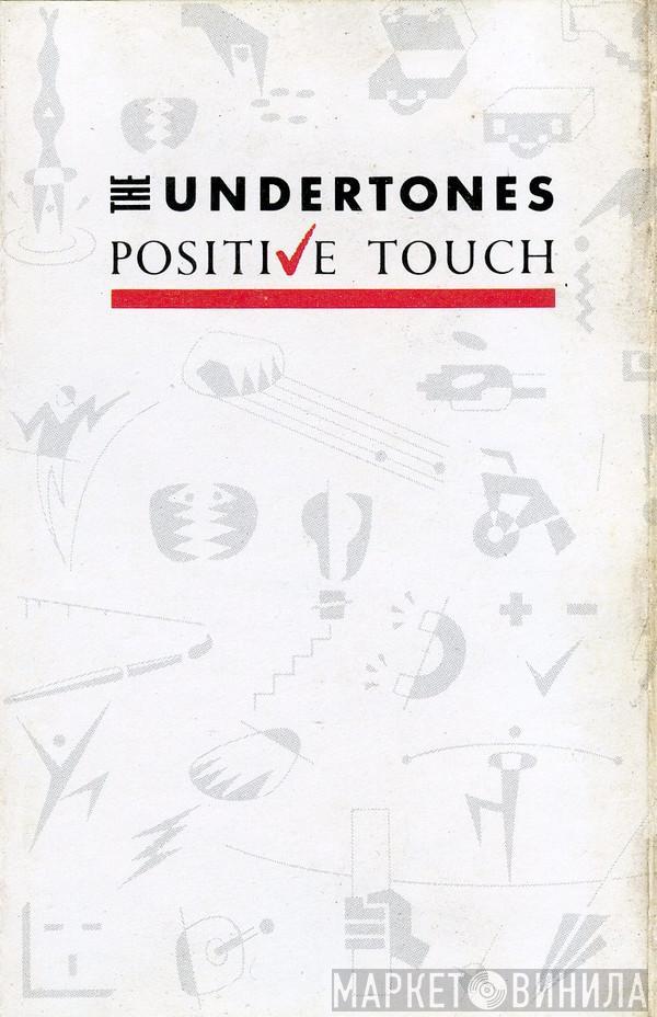  The Undertones  - Positive Touch