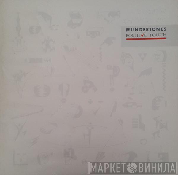  The Undertones  - Positive Touch