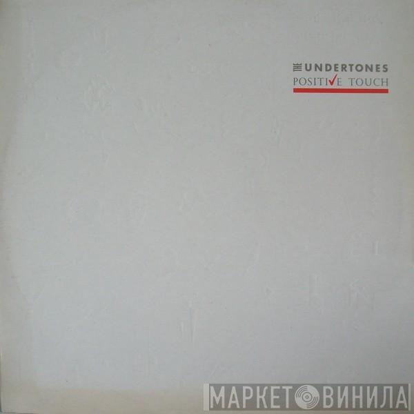  The Undertones  - Positive Touch