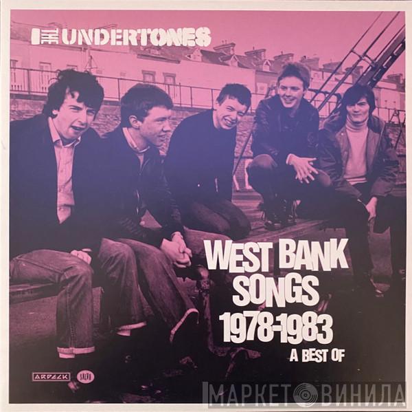 The Undertones - West Bank Songs 1978-1983 (A Best Of)