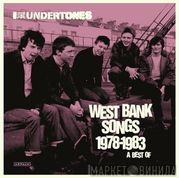 The Undertones - West Bank Songs 1978-1983 (A Best Of)