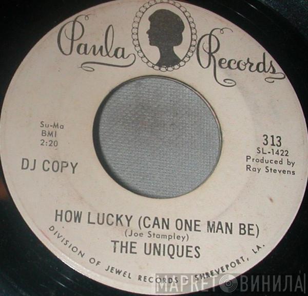 The Uniques  - How Lucky Can One Man Be