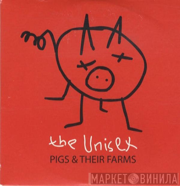 The Unisex - Pigs & Their Farms