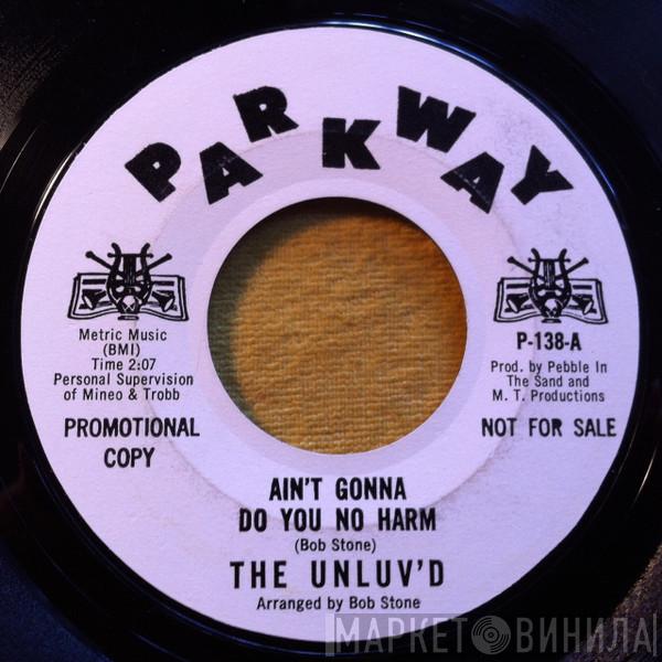  The Unluv'd  - Ain't Gonna Do You No Harm