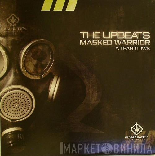 The Upbeats - Masked Warrior / Tear Down