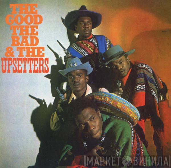 The Upsetters - The Good, The Bad & The Upsetters