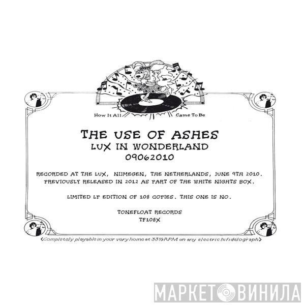 The Use Of Ashes - Lux In Wonderland
