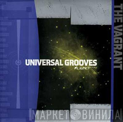 The Vagrant - Universal Grooves E.P.
